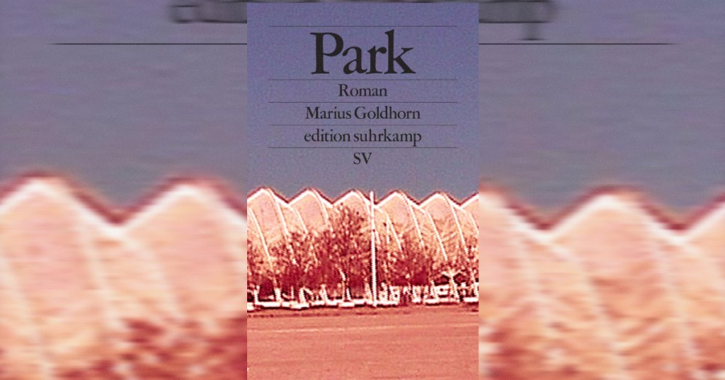 Literaturkritik: „Park“ oder Das postmoderne&nbsp;Bewusstsein