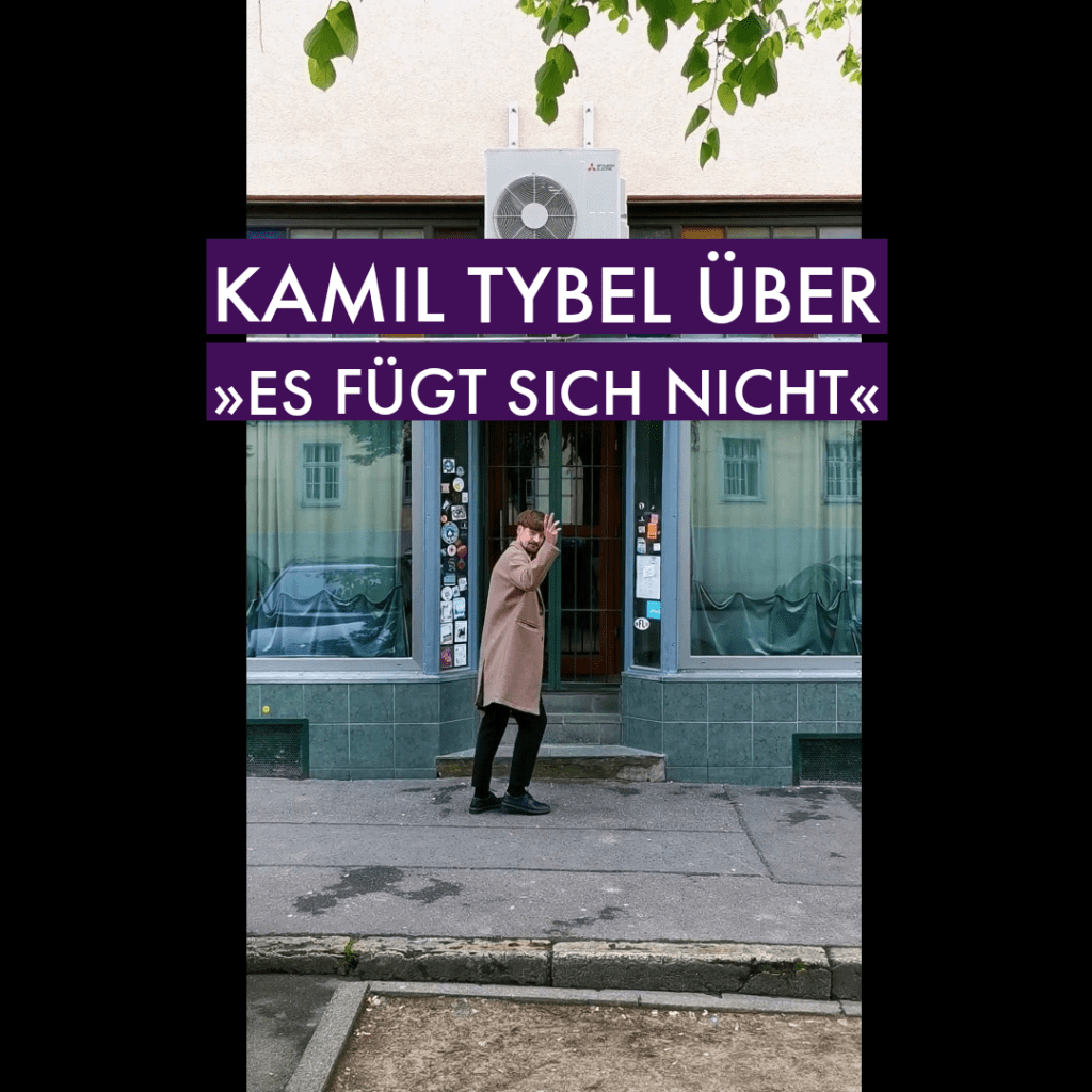 Kamil Tybel stellt in 2 Minuten „Es fügt sich nicht“&nbsp;vor