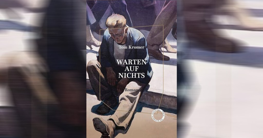 Literaturkritik: „Warten auf Nichts“ oder Weil das Leben erpressbar&nbsp;ist